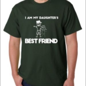 “I AM MY DAUGHTER’S BEST FRIEND” tees for dads!